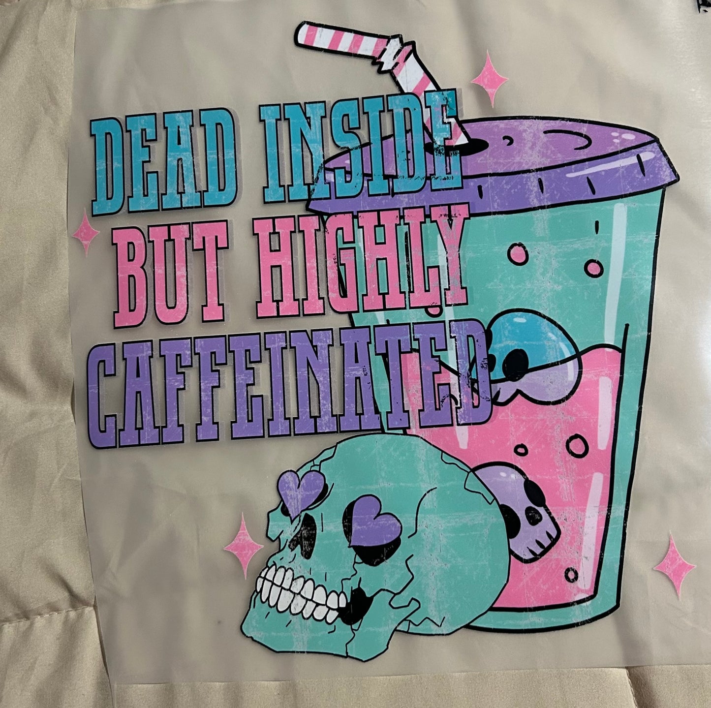 Dead Inside But Highly Caffeinated