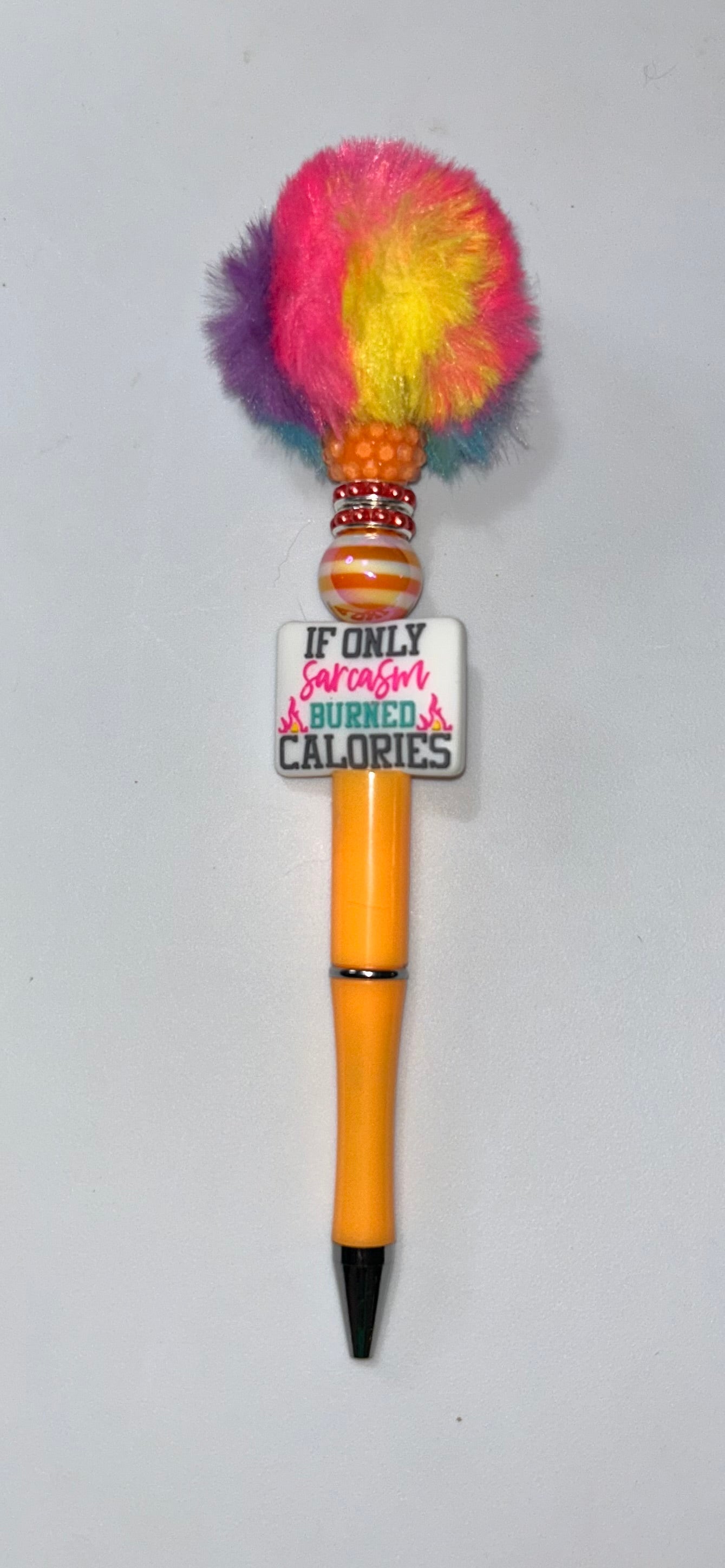 If Only Sarcasm Burned Calories Pompom Orange Pen