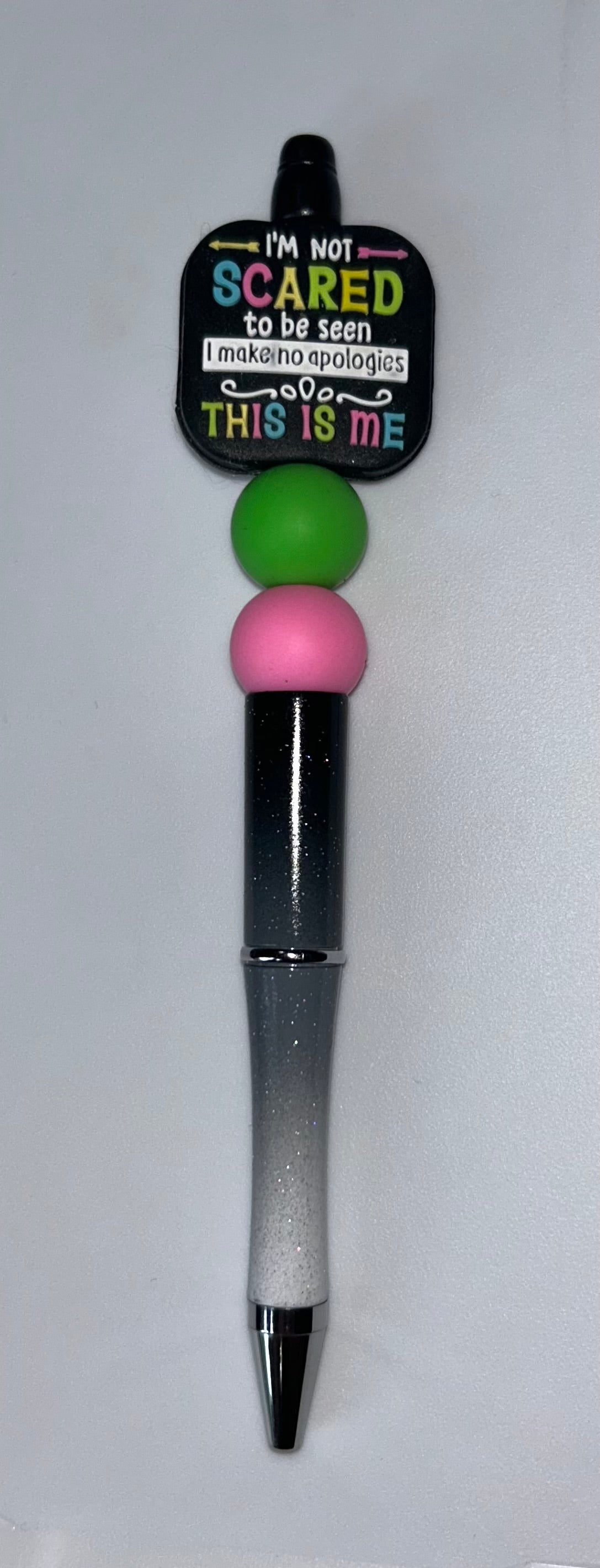 I’m Not Scared To Be Seen Pen