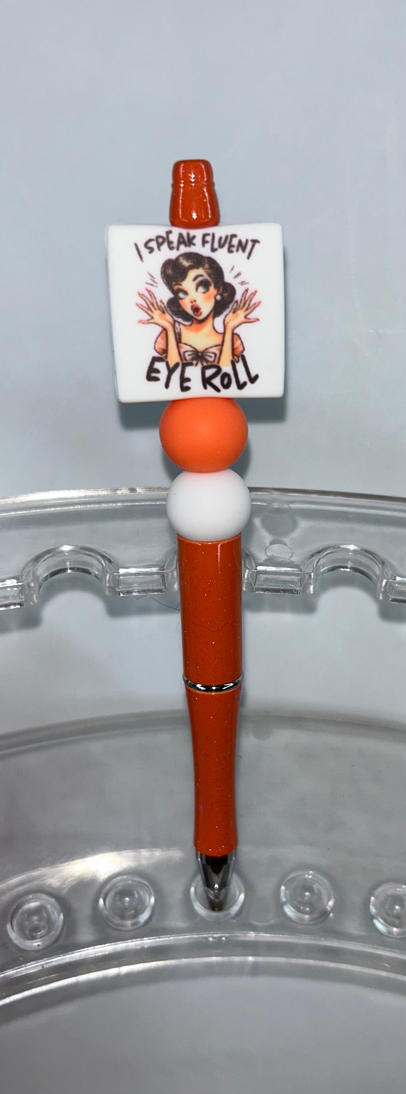 I Speak Fluent Eye Roll Orange Pen
