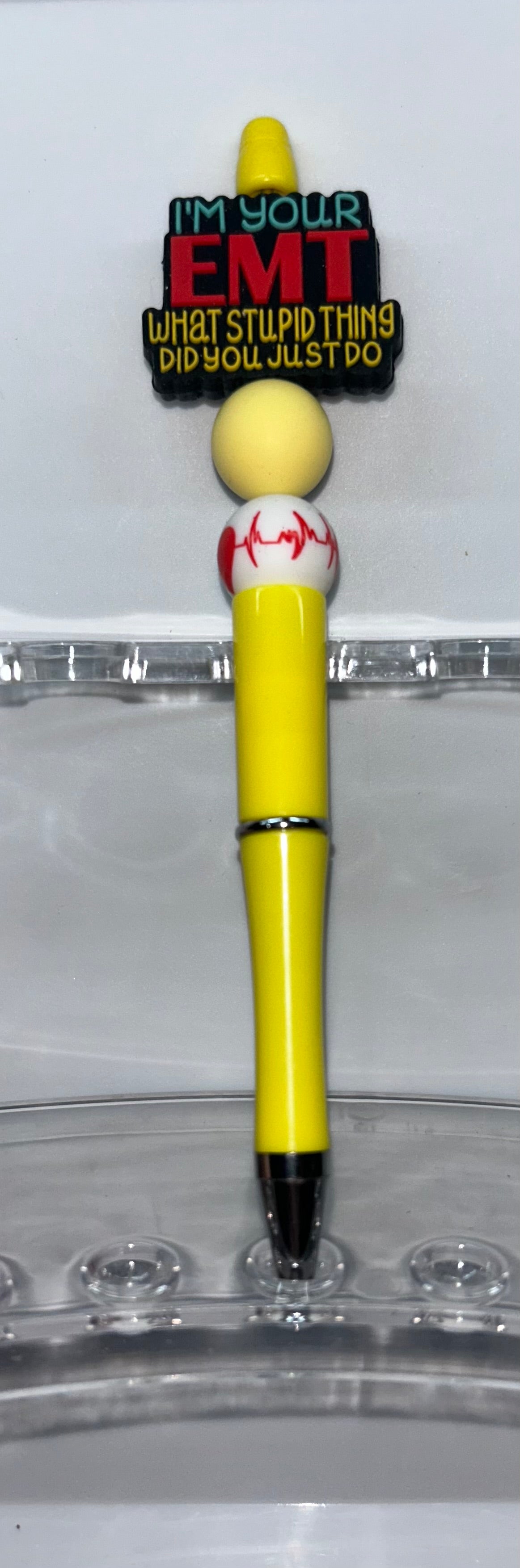 I'm Your EMT What Stupid Thing Did You Just Do Yellow Pen