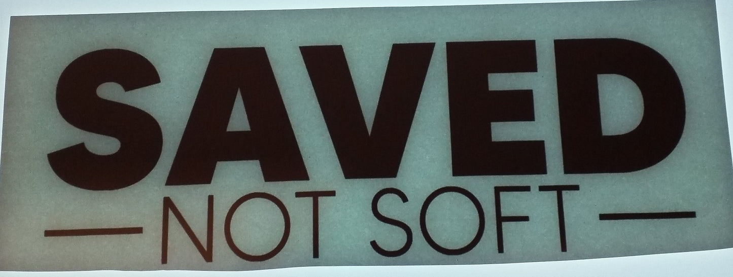 Saved Not Soft