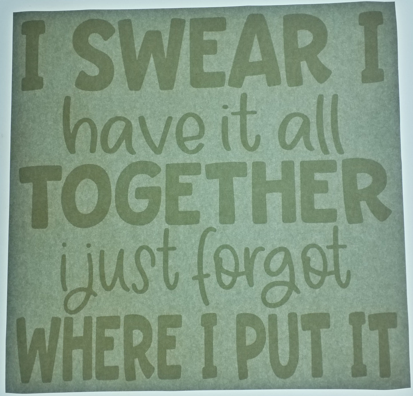 I Swear I Have Everything Together