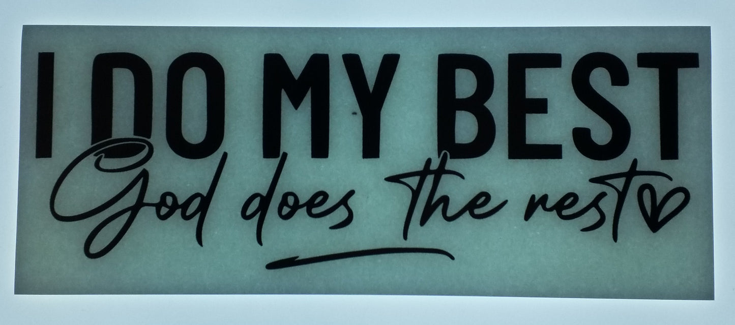 I Do My Best God Does The Rest