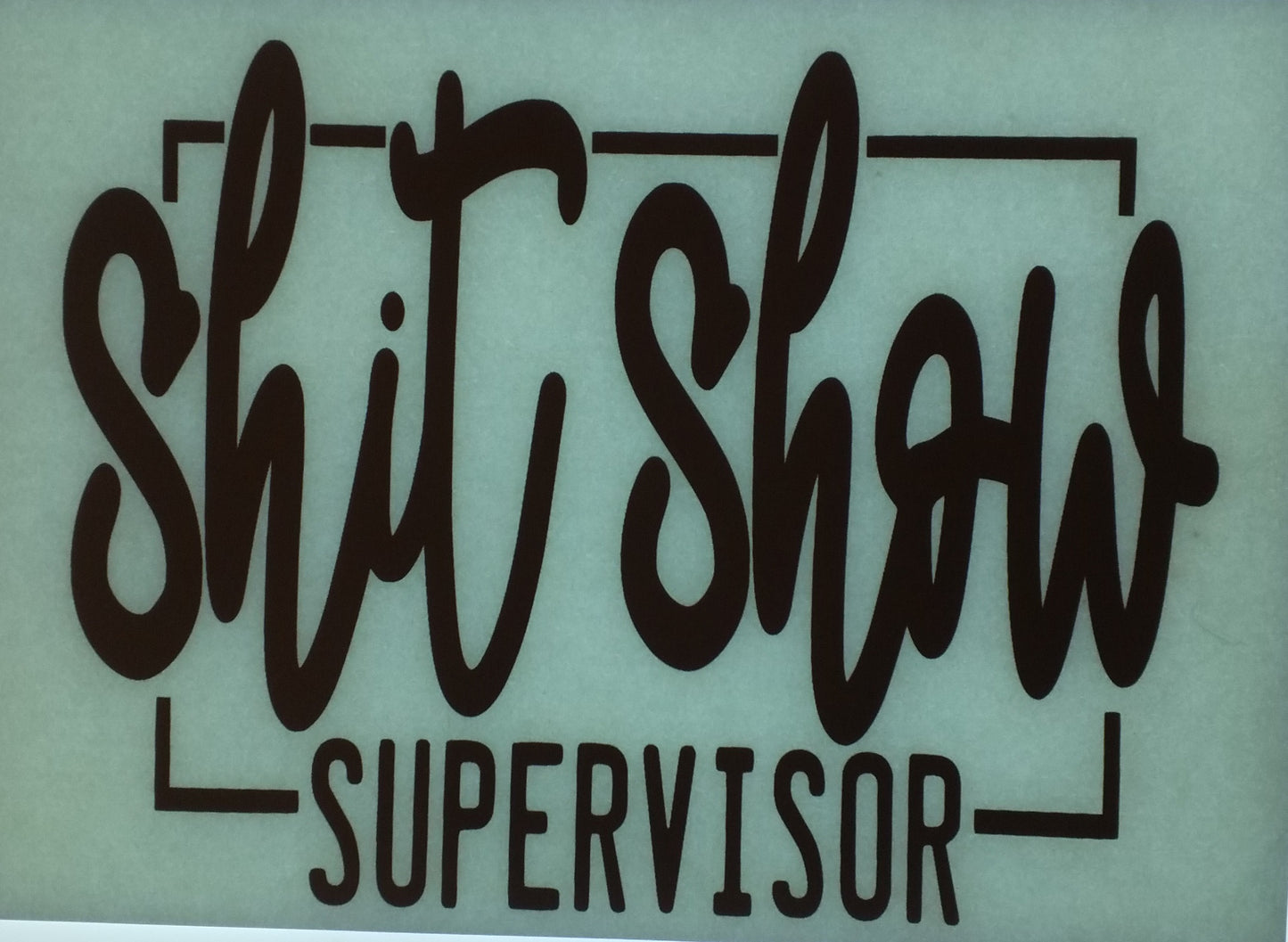 Shit Show Supervisor