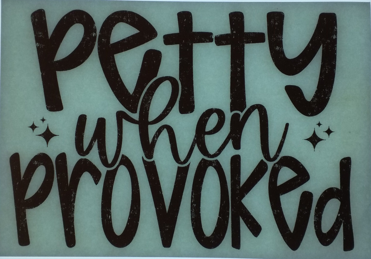 Petty When Provoked