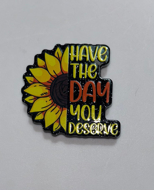 Have The Day You Deserve Pop Socket