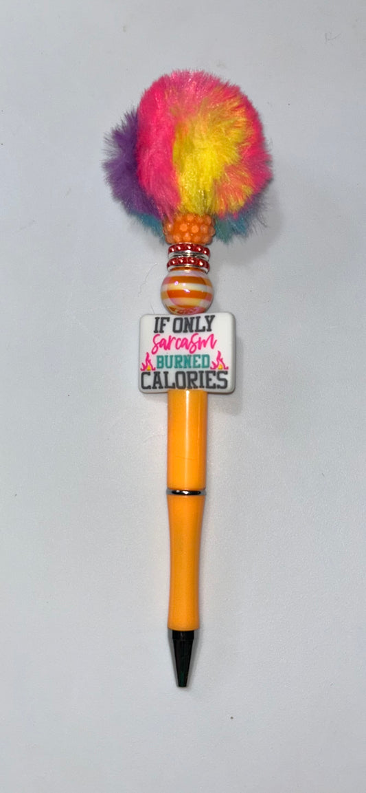 If Only Sarcasm Burned Calories Pompom Orange Pen