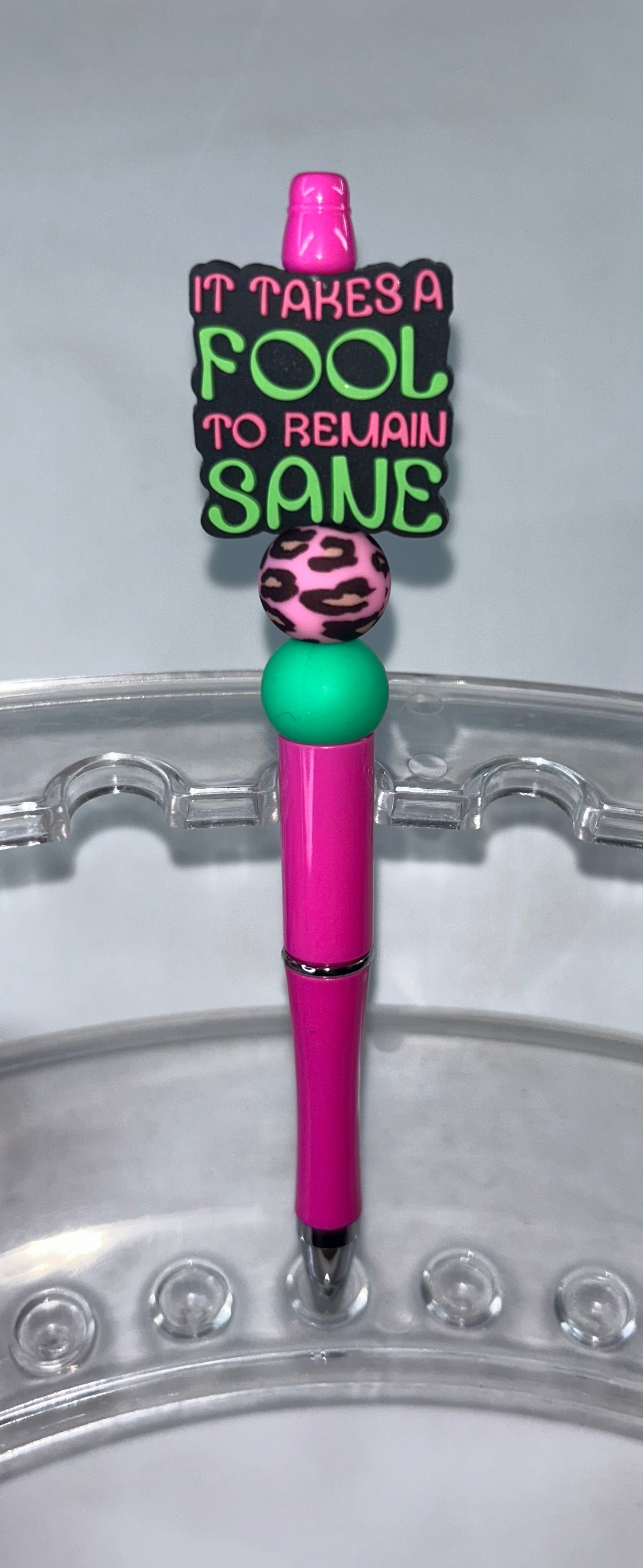 It Takes A fool To Remain Sane Pink Pen