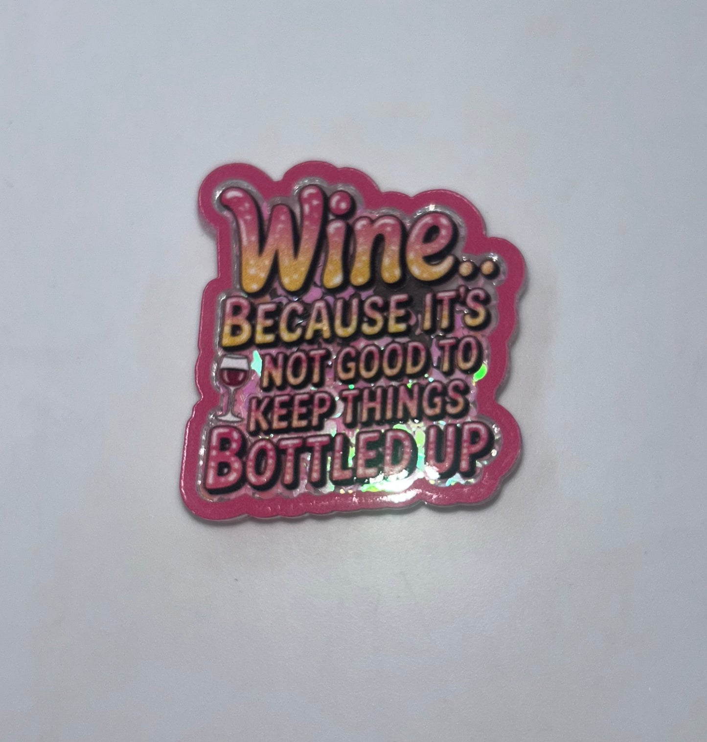 Wine Because It's Not Good Magnet