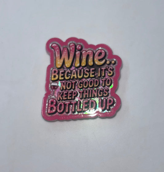 Wine Because It's Not Good Magnet