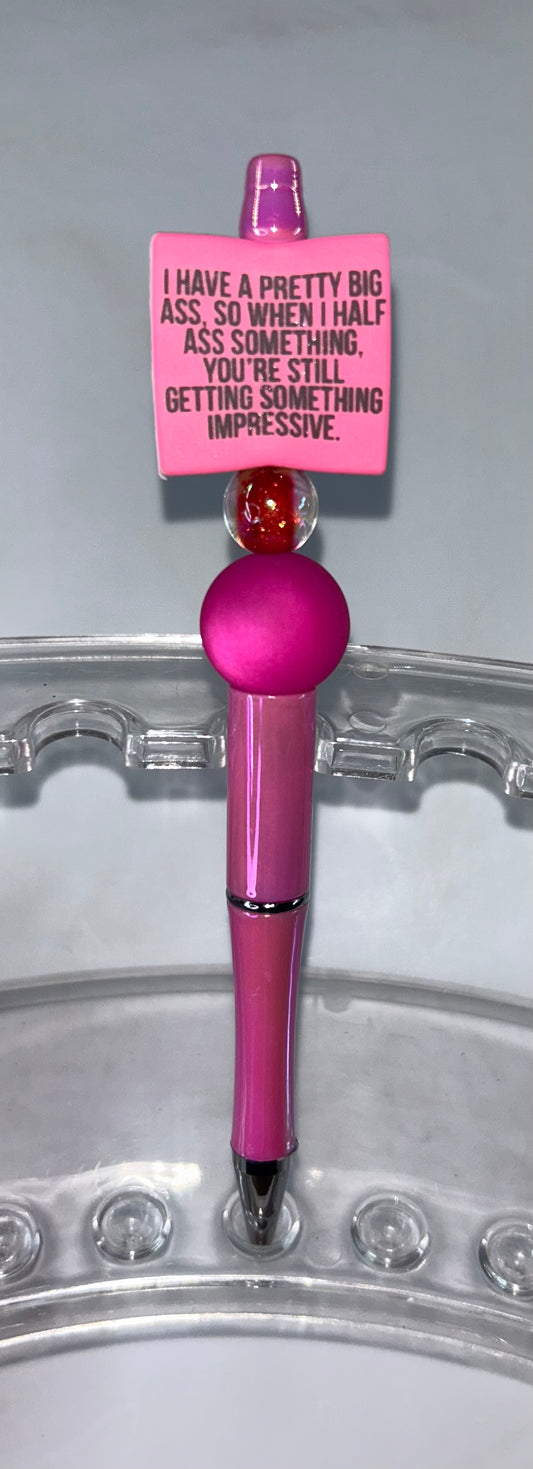 I Have A Pretty Big Ass So When I Half Ass Pink Pen