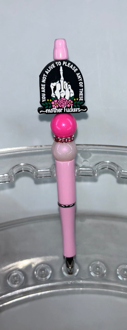 You Are Not Alive To Please Pink Pen