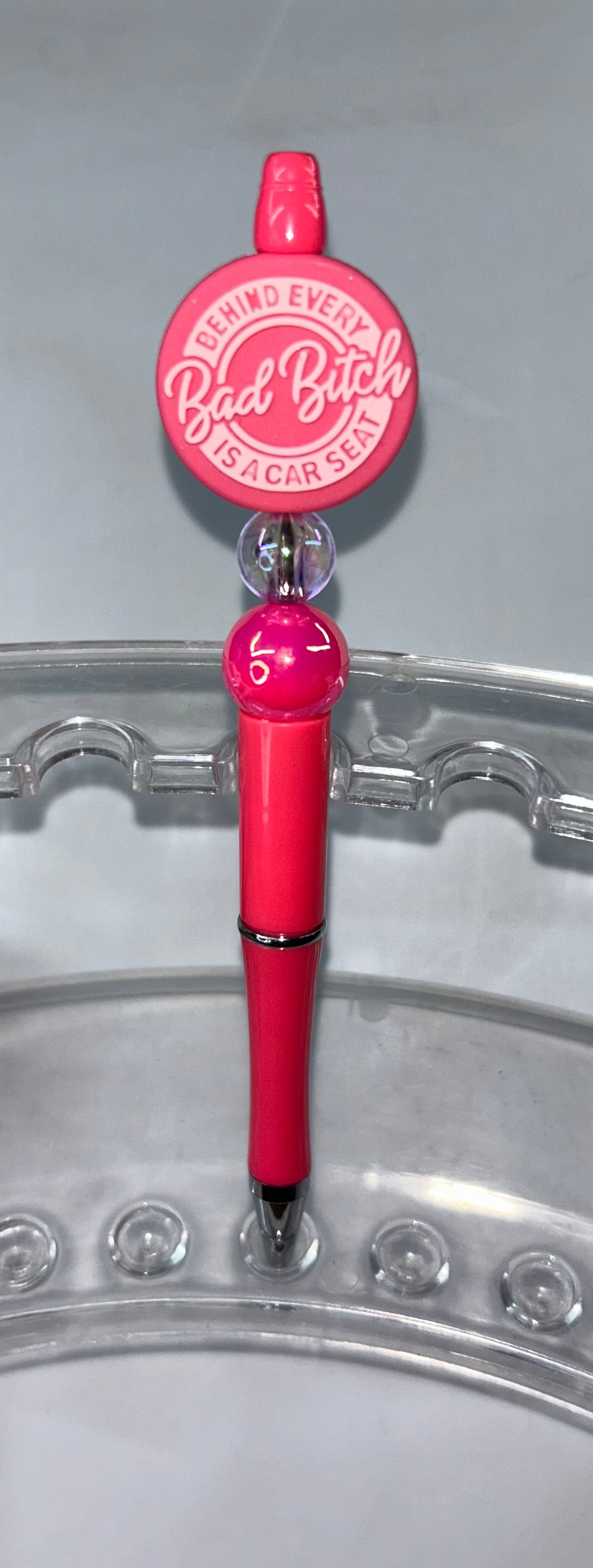 Behind Every Bad B!tch Is A Car Seat Bright Pink Pen