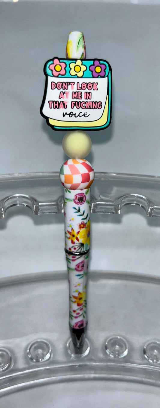 Don't Look At Me In That F!@#ing Voice Floral Pen