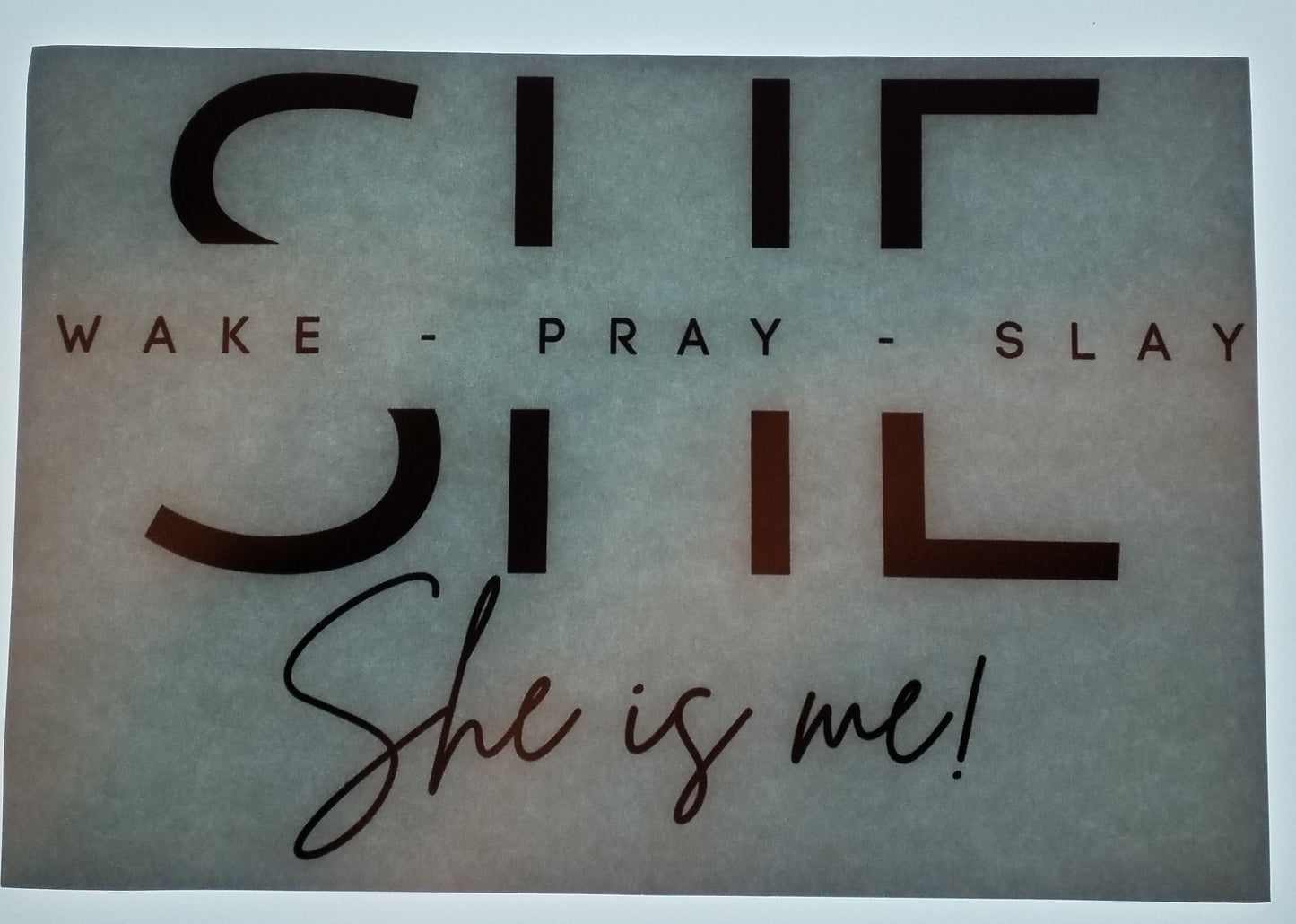 She Is Me- Wake Pay Slay
