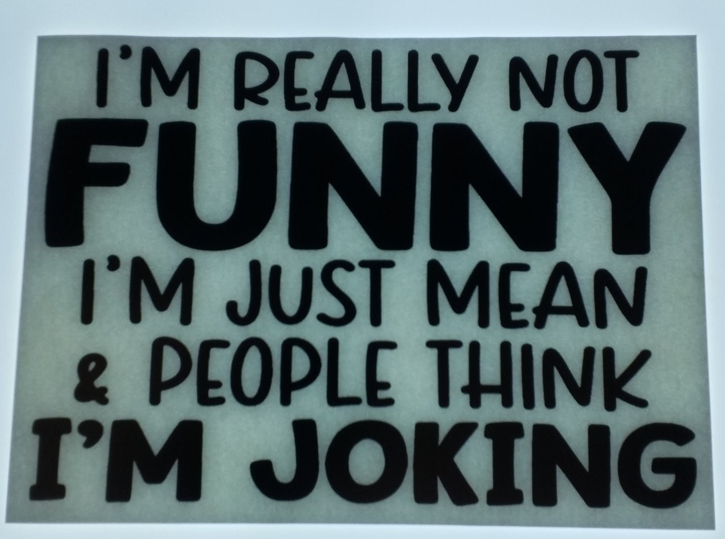 I'm Really Not Funny