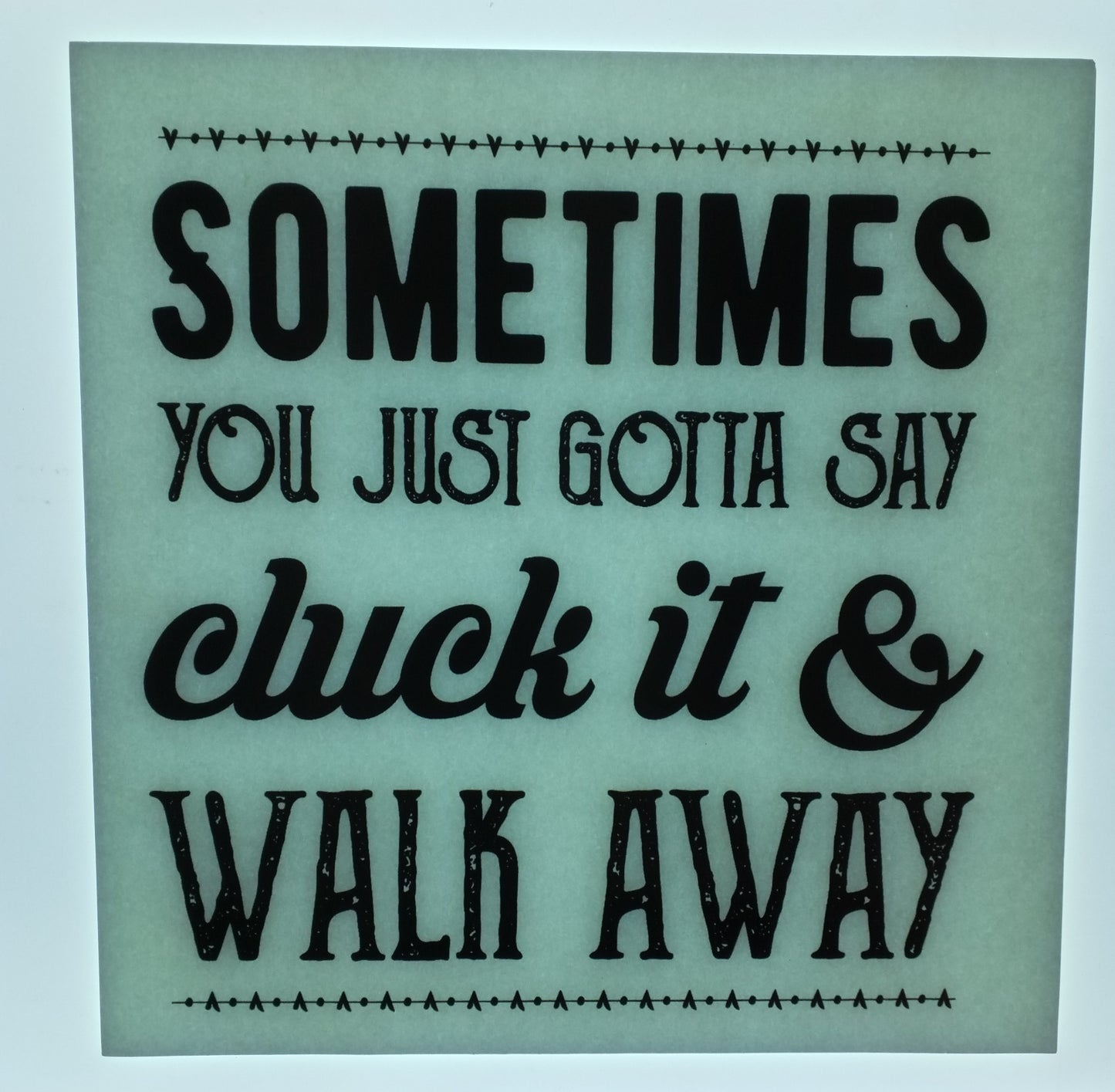 Sometimes you just have to say Cluck it and walk away