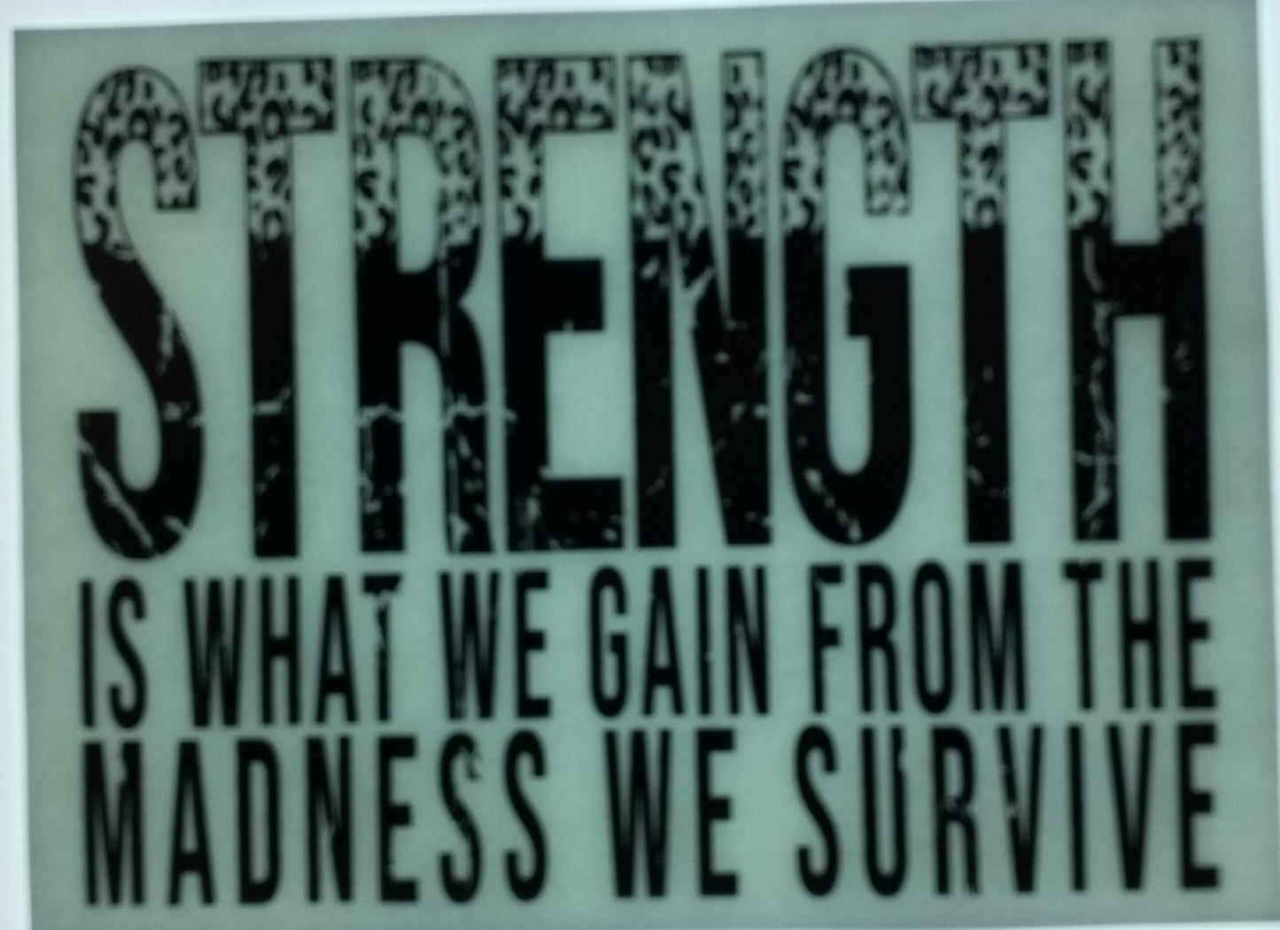 Strength Is What We Gain