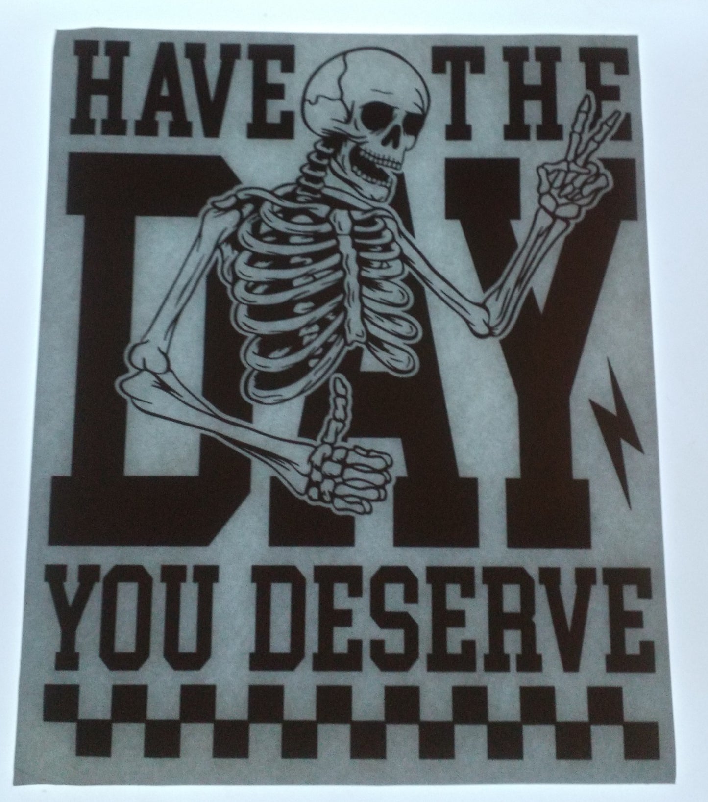 Have The Day You Deserve
