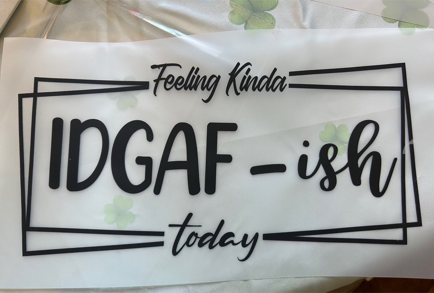 Feeling Kinda IDGAF-ish